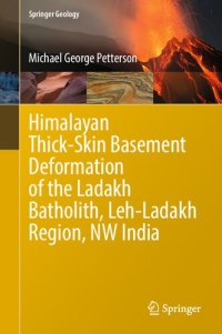 cover of the book Himalayan Thick-Skin Basement Deformation of the Ladakh Batholith, Leh-Ladakh Region, NW India