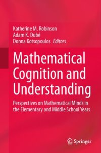 cover of the book Mathematical Cognition and Understanding: Perspectives on Mathematical Minds in the Elementary and Middle School Years