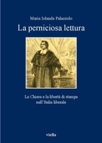 cover of the book Perniciose letture. La Chiesa e la libertà di stampa nell'Italia liberale