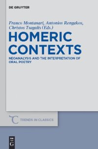 cover of the book Homeric Contexts: Neoanalysis and the Interpretation of Oral Poetry