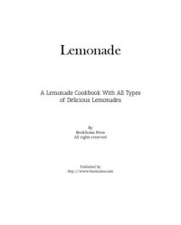 cover of the book Lemonade: A Lemonade Cookbook with All Types of Delicious Lemonades