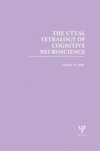 cover of the book The Uttal Tetralogy of Cognitive Neuroscience