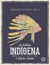 cover of the book La historia indigena de Estados Unidos