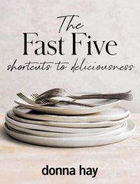 cover of the book The Fast Five: Shortcuts to Deliciousness