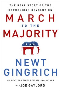 cover of the book March to the Majority: The Real Story of the Republican Revolution