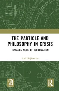 cover of the book The Particle and Philosophy in Crisis: Towards Mode of Information