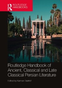 cover of the book Routledge Handbook of Ancient, Classical and Late Classical Persian Literature