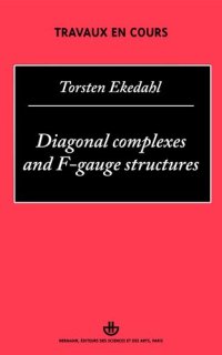 cover of the book Diagonal complexes and F-gauge structures (Travaux en cours)