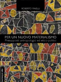 cover of the book Per un nuovo materialismo. Presupposti antropologici ed etico-politici