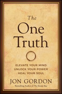 cover of the book The One Truth: Elevate Your Mind, Unlock Your Power, Heal Your Soul