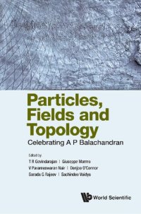 cover of the book Particles, Fields And Topology: Celebrating A. P. Balachandran