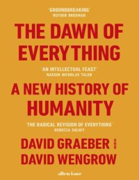 cover of the book The Dawn of Everything: A New History of Humanity