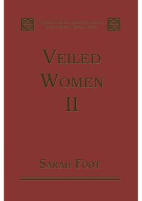 cover of the book Veiled Women, Volume II: Female Religious Communities in England, 871–1066