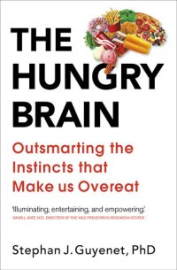 cover of the book The Hungry Brain: Outsmarting the Instincts That Make Us Overeat