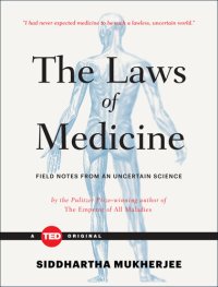 cover of the book The Laws of Medicine: Field Notes from an Uncertain Science