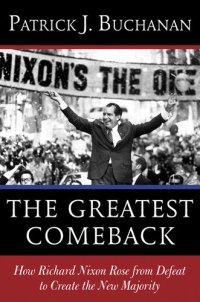 cover of the book The Greatest Comeback: How Richard Nixon Rose from Defeat to Create the New Majority