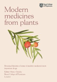 cover of the book Modern Medicines from Plants: Botanical histories of some of modern medicine’s most important drugs