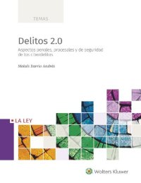 cover of the book Delitos 2.0: Aspectos penales, procesales y de seguridad de los ciberdelitos