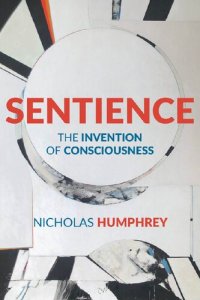 cover of the book Sentience: The Invention of Consciousness