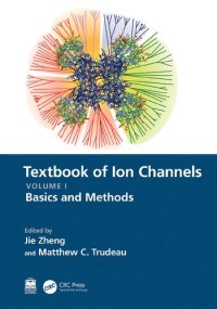 cover of the book Textbook of Ion Channels Volume I: Fundamental Mechanisms and Methodologies