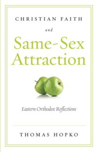 cover of the book Christian Faith and Same Sex Attraction: Eastern Orthodox Reflections