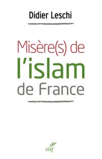 cover of the book Misère(s) de l'islam de France