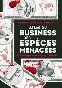 cover of the book Atlas du business des espèces menacées