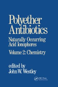 cover of the book Polyether Antibiotics Naturally Occurring Acid Ionophores, Volume 2: Chemistry