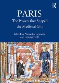 cover of the book Paris: The Powers that Shaped the Medieval City