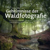 cover of the book Geheimnisse der Waldfotografie: Die faszinierende Welt der Bäume verstehen und stimmungsvoll in Szene setzen