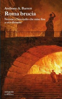 cover of the book Roma brucia. Nerone e l’incendio che mise fine a una dinastia