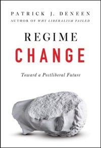 cover of the book Regime Change: Toward a Postliberal Future