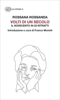 cover of the book Volti di un secolo. Il Novecento in 52 ritratti