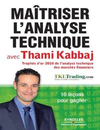 cover of the book Maîtriser l'analyse technique avec Thami Kabbaj: 10 leçons pour gagner