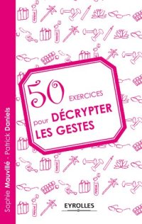 cover of the book 50 exercices pour décrypter les gestes