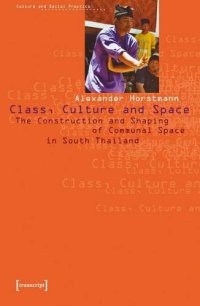 cover of the book Class, Culture and Space: The Construction and Shaping of Communal Space in South Thailand