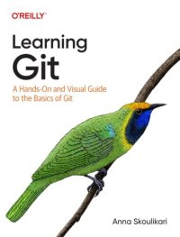 cover of the book Learning Git: A Hands-On and Visual Guide to the Basics of Git