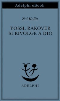 cover of the book Yossl Rakover si rivolge a Dio