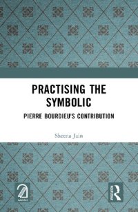 cover of the book Practising the Symbolic: Pierre Bourdieu's Contribution