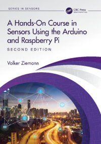 cover of the book A Hands-On Course in Sensors Using the Arduino and Raspberry Pi