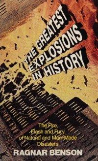 cover of the book The Greatest Explosions In History: Fire, Flash, and Fury