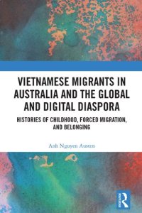 cover of the book Vietnamese Migrants in Australia and the Global and Digital Diaspora: Histories of Childhood, Forced Migration, and Belonging