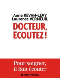 cover of the book Docteur écoutez !: Pour soigner il faut écouter