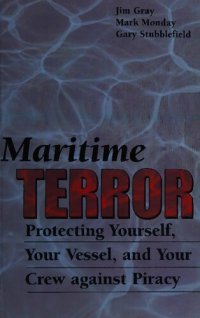 cover of the book Maritime Terror: Protecting Your Vessel and Your Crew Against Piracy