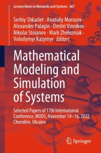 cover of the book Mathematical Modeling and Simulation of Systems: Selected Papers of 17th International Conference, MODS, November 14-16, 2022, Chernihiv, Ukraine