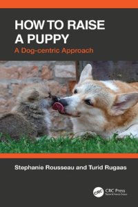 cover of the book How to Raise a Puppy: A Dog-centric Approach