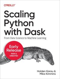 cover of the book Scaling Python with Dask (Sixth Early Release)