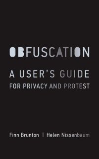 cover of the book Obfuscation: A User's Guide for Privacy and Protest