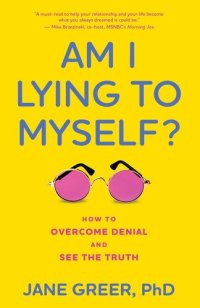 cover of the book Am I Lying to Myself?: How To Overcome Denial and See the Truth