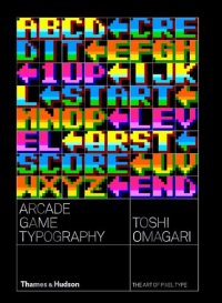 cover of the book Arcade Game Typography: The Art of Pixel Type